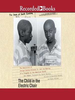 cover image of The Child in the Electric Chair: the Execution of George Junius Stinney Jr. and the Making of a Tragedy in the American South